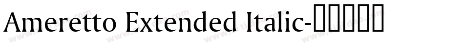 Ameretto Extended Italic字体转换